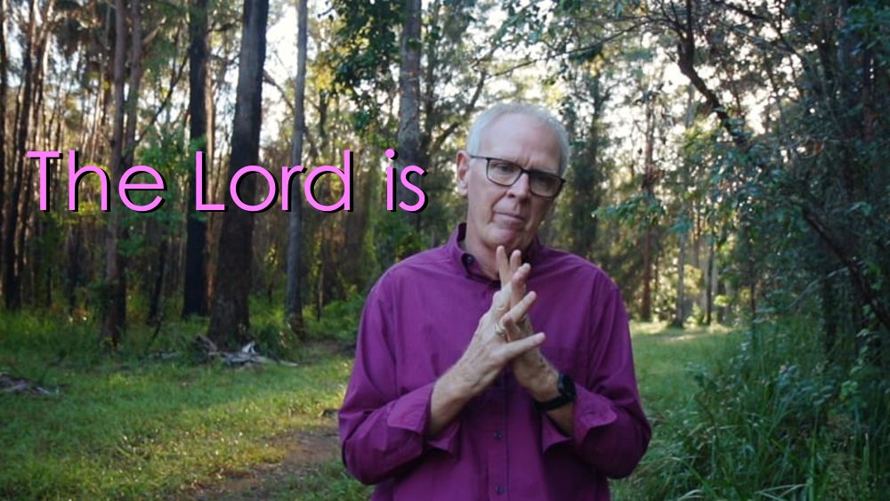 The Lord is ...